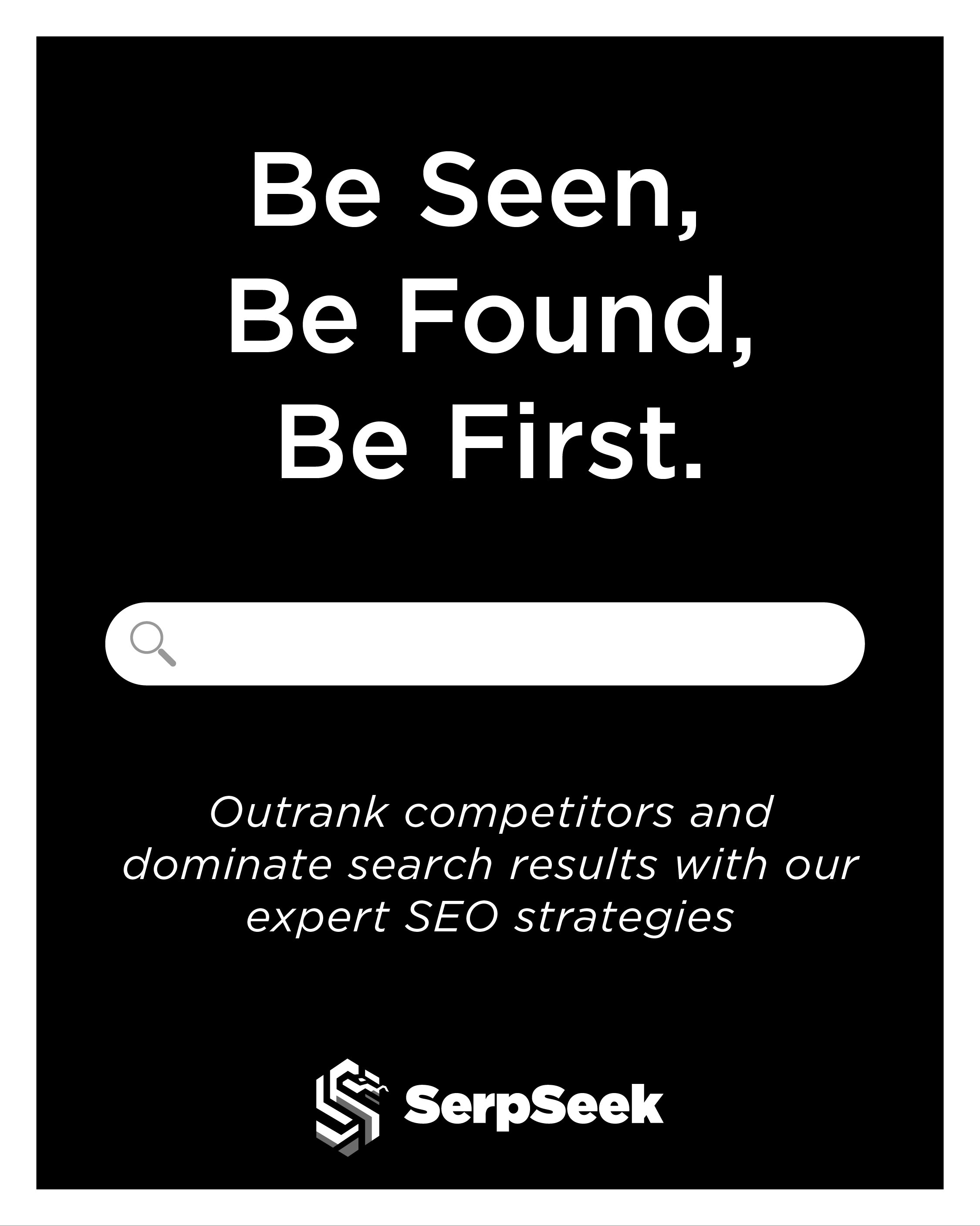 SerpSeek — Search marketing campaign—Be Seen, Be Found, Be First